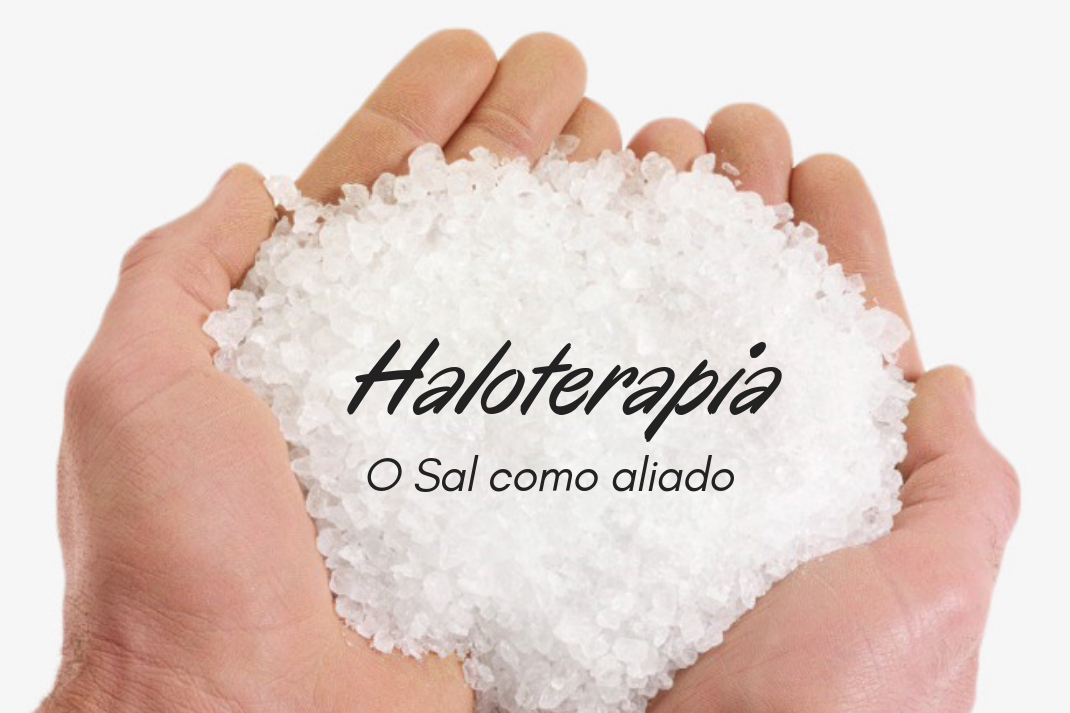 Haloterapia - O Sal como aliado