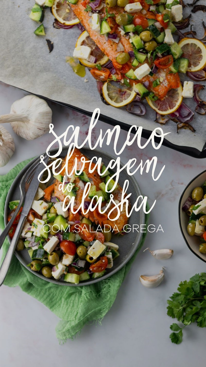 Salmão Selvagem do Alaska com Salada Grega